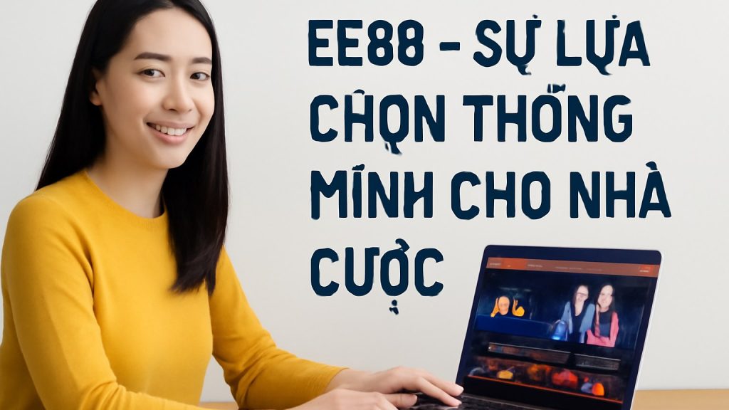Nhà cái EE88 - Nền tảng cược trực tuyến đáng tin cậy cho người chơi Việt Nhà cái EE88 - Nền tảng cược trực tuyến đáng tin cậy cho người chơi Việt